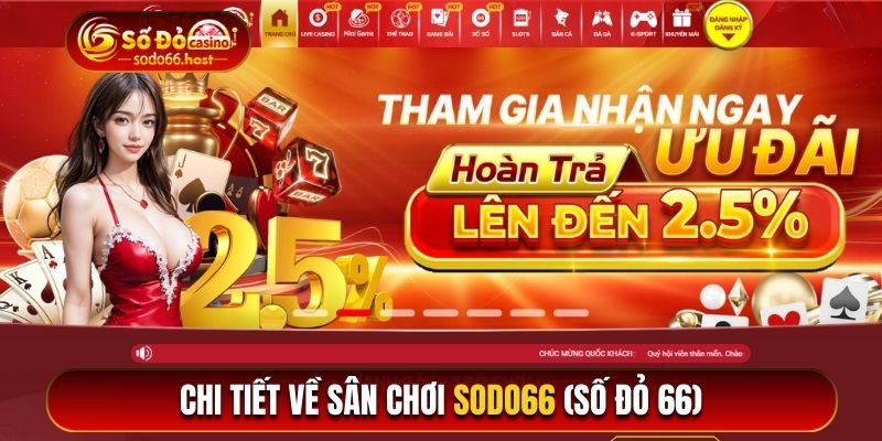 chi tiết về sân chơi sodo66 số đỏ 66